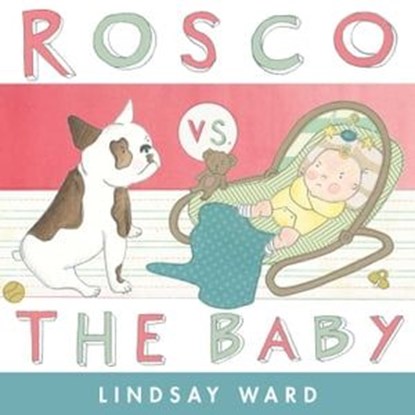 Rosco vs. the Baby, Lindsay Ward - Ebook - 9781481436588