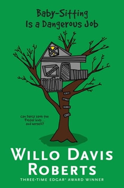 Baby-Sitting Is a Dangerous Job, Willo Davis Roberts - Ebook - 9781481437066