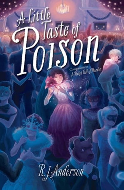 A Little Taste of Poison, R. J. Anderson - Ebook - 9781481437769
