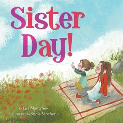 Sister Day!, Lisa Mantchev - Ebook - 9781481437967