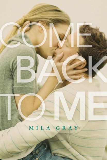 COME BACK TO ME R/E, Mila Gray - Paperback - 9781481439664