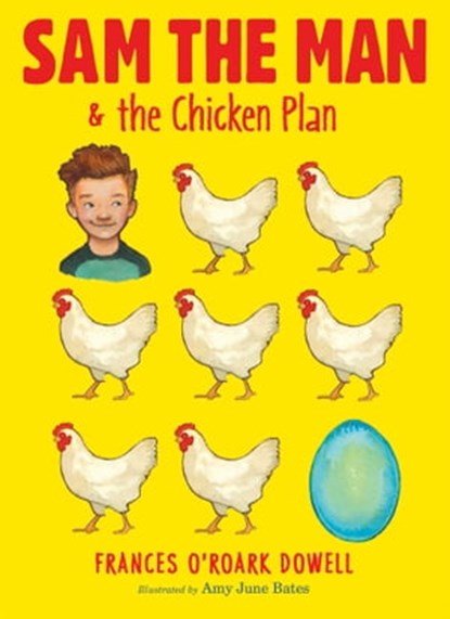 Sam the Man & the Chicken Plan, Frances O'Roark Dowell - Ebook - 9781481440684