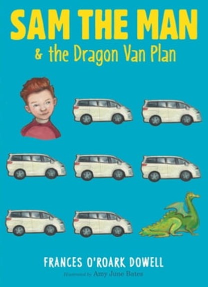 Sam the Man & the Dragon Van Plan, Frances O'Roark Dowell - Ebook - 9781481440745