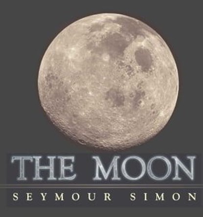 The Moon, Seymour Simon - Ebook - 9781481442473