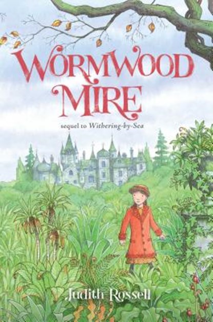 Wormwood Mire, Judith Rossell - Gebonden - 9781481443708