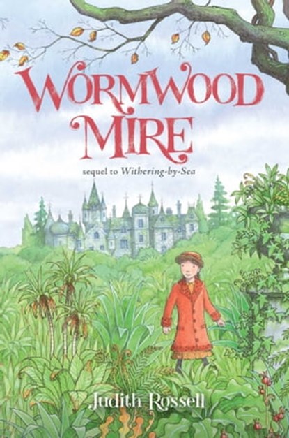 Wormwood Mire, Judith Rossell - Ebook - 9781481443722
