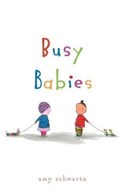 Busy Babies, Amy Schwartz - Ebook - 9781481445115