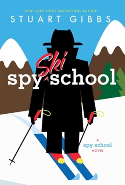 Gibbs, S: Spy Ski School, Stuart Gibbs - Paperback - 9781481445634