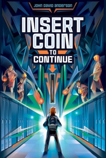 Insert Coin to Continue, John David Anderson - Paperback - 9781481447058
