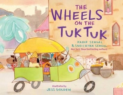 The Wheels on the Tuk Tuk, Kabir Sehgal ; Surishtha Sehgal - Gebonden - 9781481448314