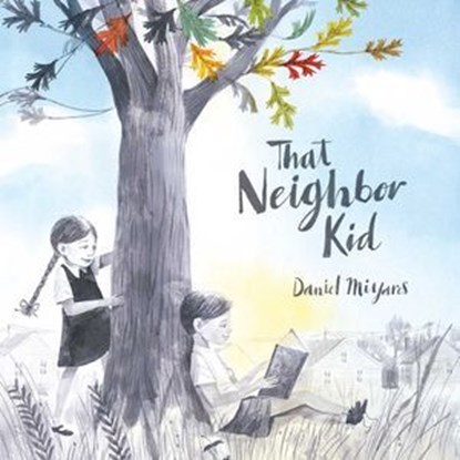 That Neighbor Kid, Daniel Miyares - Ebook - 9781481449809