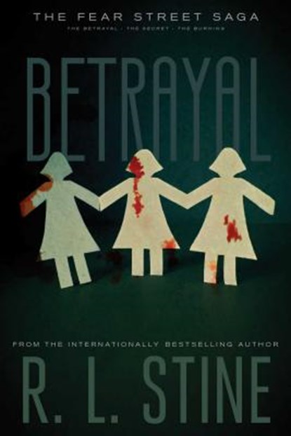 Betrayal: The Betrayal; The Secret; The Burning, R. L. Stine - Paperback - 9781481450416