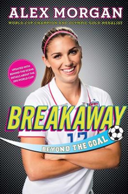 BREAKAWAY, Alex Morgan - Gebonden - 9781481451079