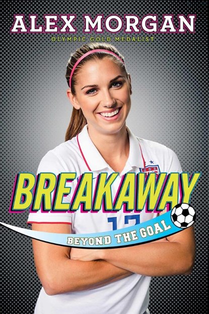 Breakaway, Alex Morgan - Paperback - 9781481451086