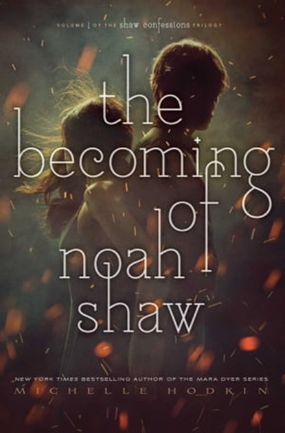 The Becoming of Noah Shaw, Michelle Hodkin - Ebook - 9781481456456