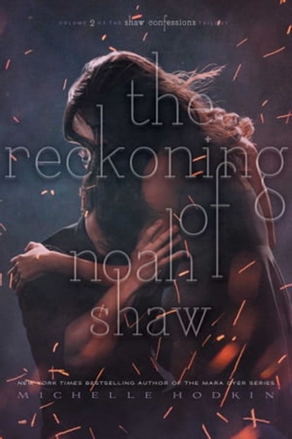 The Reckoning of Noah Shaw, Michelle Hodkin - Ebook - 9781481456487