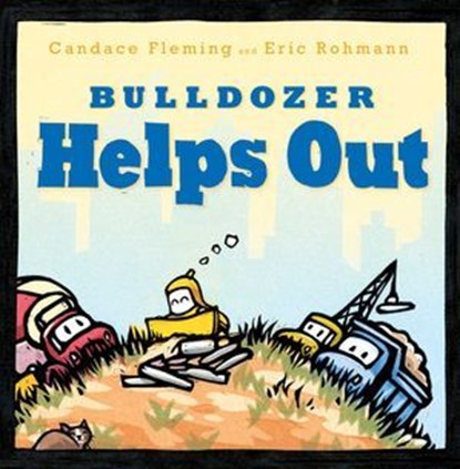 Bulldozer Helps Out, Candace Fleming - Ebook - 9781481458955