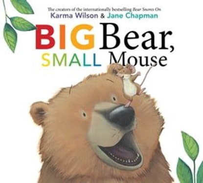 Big Bear, Small Mouse, Karma Wilson - Ebook - 9781481459723
