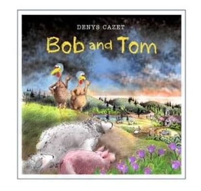 Bob and Tom, Denys Cazet - Ebook - 9781481461412