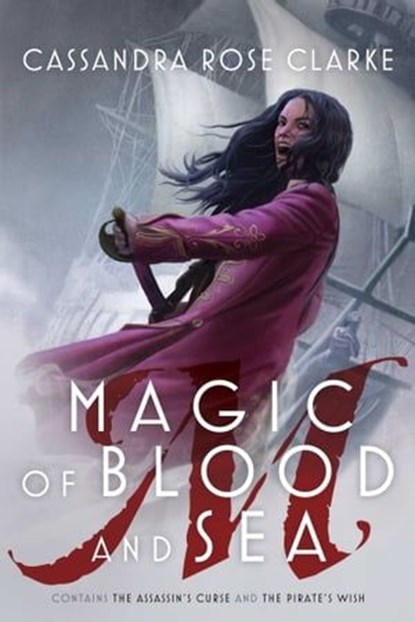 Magic of Blood and Sea, Cassandra Rose Clarke - Ebook - 9781481461733