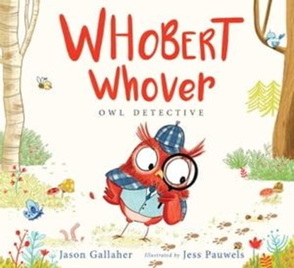 Whobert Whover, Owl Detective, Jason June - Ebook - 9781481462723
