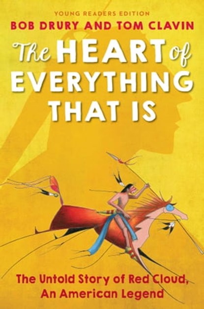 The Heart of Everything That Is, Bob Drury ; Tom Clavin ; Kate Waters - Ebook - 9781481464628