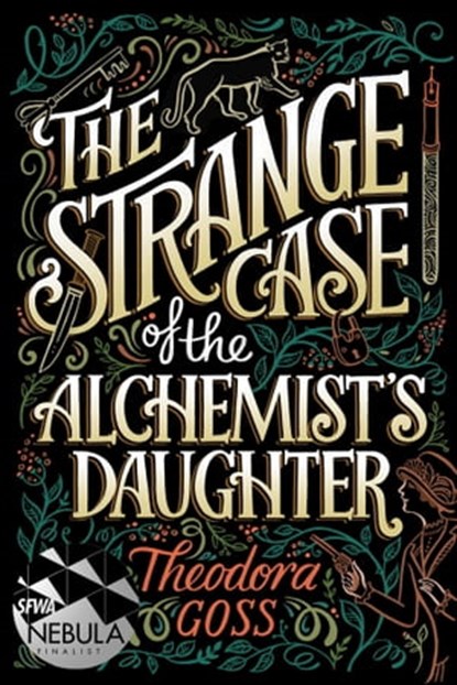 The Strange Case of the Alchemist's Daughter, Theodora Goss - Ebook - 9781481466523
