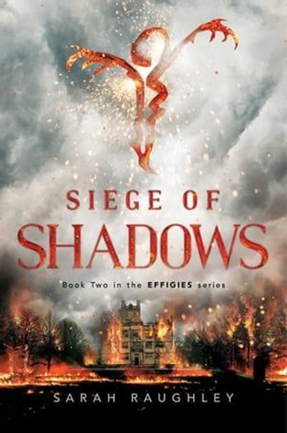 Siege of Shadows, Sarah Raughley - Ebook - 9781481466820