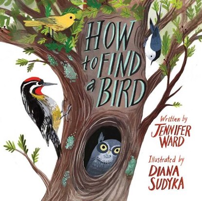 How to Find a Bird, Jennifer Ward - Gebonden - 9781481467056