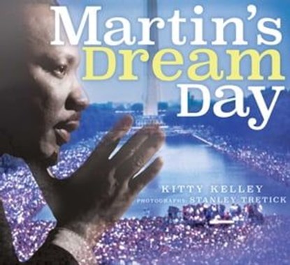 Martin's Dream Day, Kitty Kelley ; Stanley Tretick - Ebook - 9781481467674