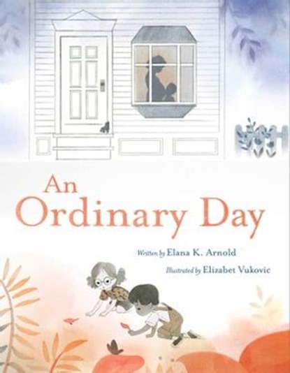 An Ordinary Day, Elana K. Arnold - Ebook - 9781481472630