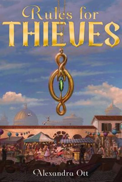 Rules for Thieves, 1, Alexandra Ott - Paperback - 9781481472753