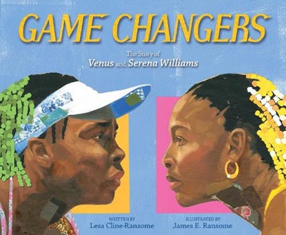 Game Changers: The Story of Venus and Serena Williams, Lesa Cline-Ransome - Gebonden - 9781481476843