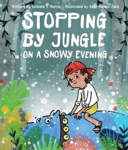Stopping by Jungle on a Snowy Evening, Richard T. Morris - Ebook - 9781481478038