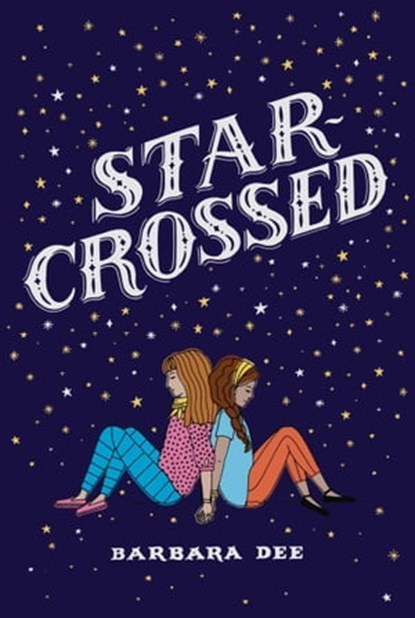 Star-Crossed, Barbara Dee - Ebook - 9781481478502