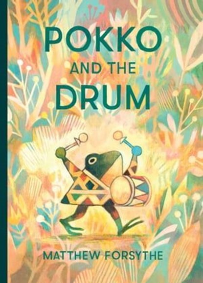 Pokko and the Drum, Matthew Forsythe - Ebook - 9781481480406