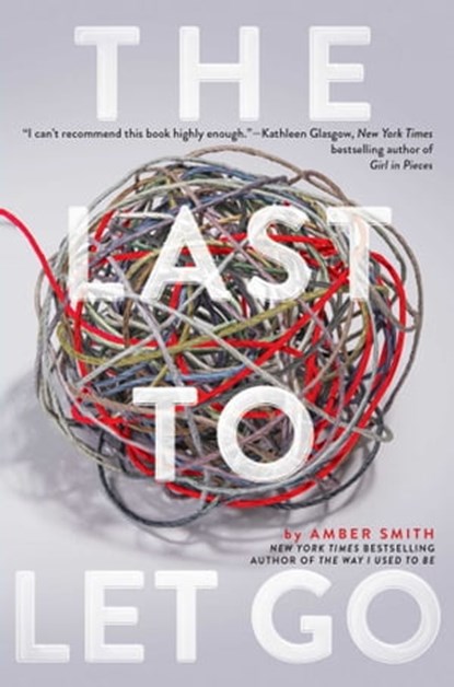 The Last to Let Go, Amber Smith - Ebook - 9781481480758