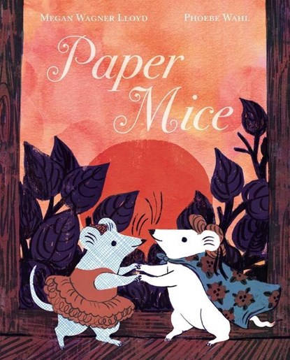 PAPER MICE, Megan Wagner Lloyd - Gebonden - 9781481481663
