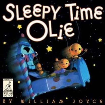 Sleepy Time Olie, William Joyce - Ebook - 9781481489645