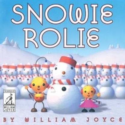 Snowie Rolie, William Joyce - Ebook - 9781481489683