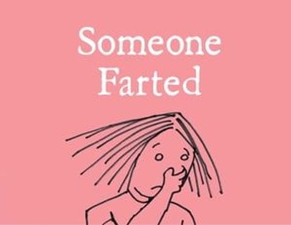 Someone Farted, Bruce Eric Kaplan - Ebook - 9781481490641