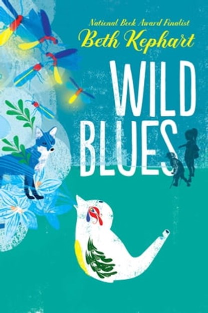 Wild Blues, Beth Kephart - Ebook - 9781481491556