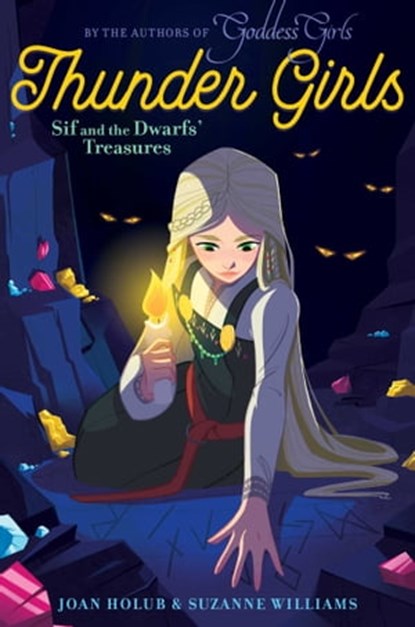 Sif and the Dwarfs' Treasures, Joan Holub ; Suzanne Williams - Ebook - 9781481496445