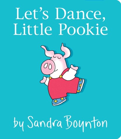 Let's Dance, Little Pookie, Sandra Boynton - Gebonden - 9781481497725