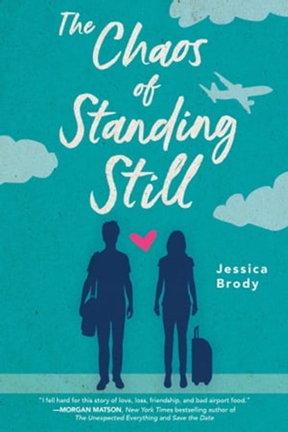 The Chaos of Standing Still, Jessica Brody - Ebook - 9781481499200