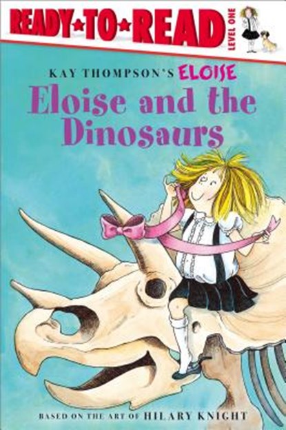 Eloise and the Dinosaurs: Ready-To-Read Level 1, Kay Thompson - Gebonden - 9781481499804