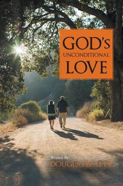 God's Unconditional Love, Douglas Beatty - Overig - 9781481720380