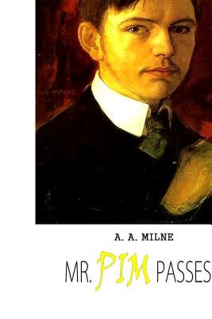 Mr.Pim Passes By, A. A. Milne - Paperback - 9781481847797