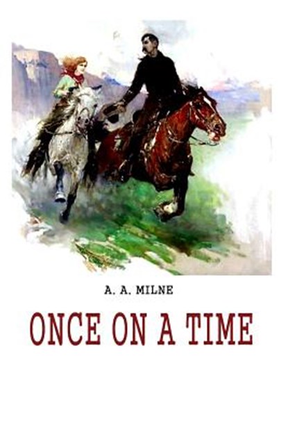 Once On A Time, A. A. Milne - Paperback - 9781481847834