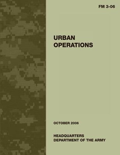 Urban Operations: FM 3-06: US Army Field Manual 3-06, U. S. Department of the Army - Paperback - 9781481931045